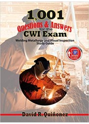 1,001 Questions & Answers for the CWI Exam:  Welding Metallurgy and Visual Inspection Study Guide